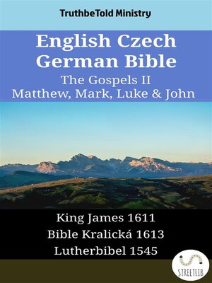 cover image of English Czech German Bible--The Gospels II--Matthew, Mark, Luke & John